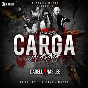 Darell Ft. Nas Lee - To El Mundo Carga Un Arma MP3