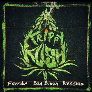 Farruko Ft. Bad Bunny - Krippy Kush MP3