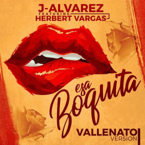 J Alvarez Ft. Herbert Vargas - Esa Boquita Version Vallenato MP3
