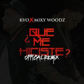 KVO Ft. Miky Woodz - Que Me Hiciste MP3