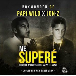 Papi Wilo Ft. Jon Z - Me Supere MP3