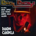 Big Boy - Dando Candela (2003) Album