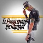 Juanka El Problematik - El Problematik (The Mixtape) (2016) Album