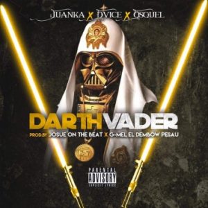 Juanka El Problematik Ft. Dvice, Osquel - Darth Vader MP3