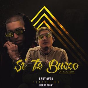 Lary Over Ft. Ñengo Flow - Si Te Busco Remix MP3