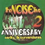 The Noise Live 2 - Anniversary (Centro De Convenciones) (1998) Album