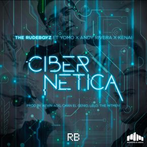 The Rudeboyz Ft. Yomo, Andy Rivera, Kenai - Cibernetica MP3