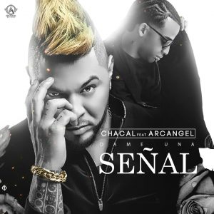 Chacal Ft. Arcangel - Dame Una Señal MP3