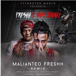 Freshh Ft. Baby Johnny - Malianteo Freshh Remix MP3