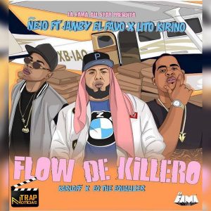Ñejo Ft. Jamby El Favo, Lito Kirino - Flow De Kilero MP3