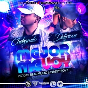 Chekamilo Ft. Delirious - Mejor Me Voy MP3