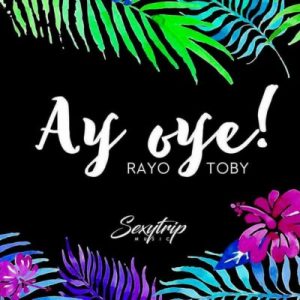 Rayo Y Toby Ft. Mozart La Para - Ay Oye Remix MP3
