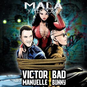 Victor Manuelle Ft. Bad Bunny - Mala Y Peligrosa MP3