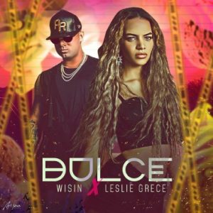 Wisin Ft. Leslie Grace - Dulce MP3