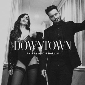 Anitta Ft. J Balvin - Downtown MP3