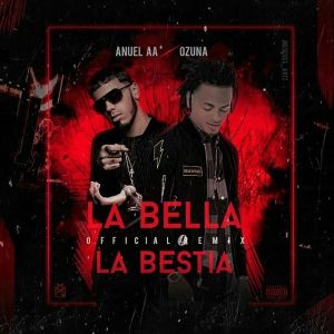 Anuel AA Ft. Ozuna - La Bella Y La Bestia Remix MP3