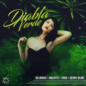 Delirious Ft. Machito, Endo, Benny Benni - Diabla Verde MP3