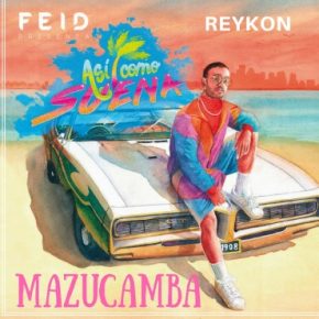 Feid Ft. Reykon - Mazucamba MP3