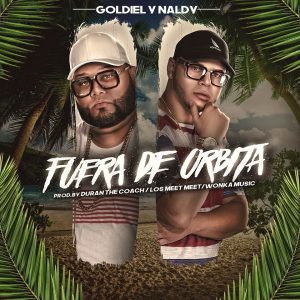 Goldiel Y Naldy - Fuera De Órbita MP3