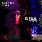 Goldy Boy Ft. Ozuna - El Final Remix MP3