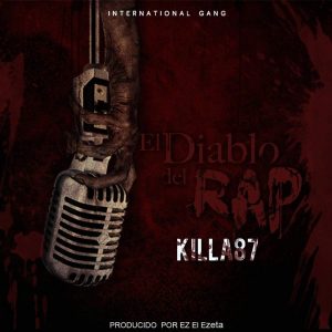 Killa87 Ft. EZ El Ezeta - El Diablo Del Rap MP3