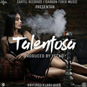 Lary Over Ft. Brytiago - Talentosa MP3
