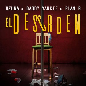 Ozuna Ft. Daddy Yankee, Plan B - El Desorden Remix MP3