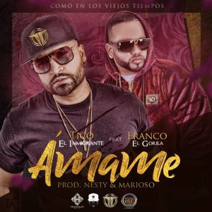 Tico El Inmigrante Ft. Franco El Gorila - Amame Remix MP3