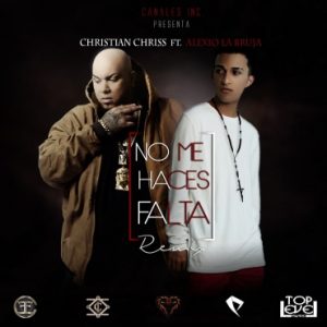 Christian Chriss Ft. Alexio La Bruja - No Me Haces Falta Remix MP3