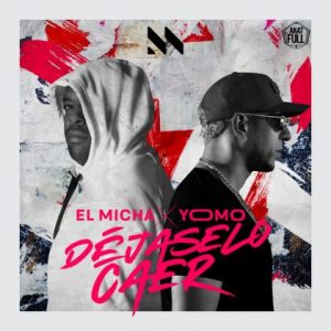 El Micha Ft. Yomo - Déjaselo Caer MP3