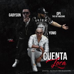 Gabyson Ft. Yomo Y Opi The Hit Machine - Cuenta Loca MP3
