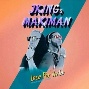 J King Y Maximan - Loco Por Verte MP3