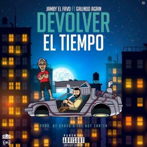Jamby El Favo Ft. Galindo Again - Devolver el Tiempo MP3