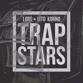 Lito Kirino Ft. Lors El Prieto - Trapstars MP3