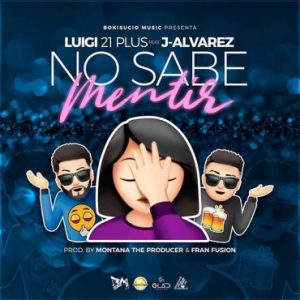Luigi 21 Plus Ft. J Alvarez - No Sabe Mentir MP3