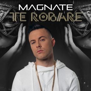 Magnate - Te Robaré MP3