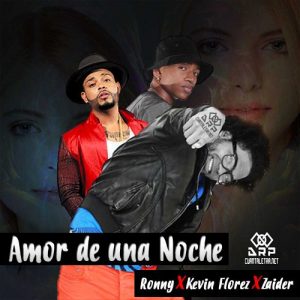 Ronny Ft. Zaider, Kevin Florez - Amor De Una Noche MP3