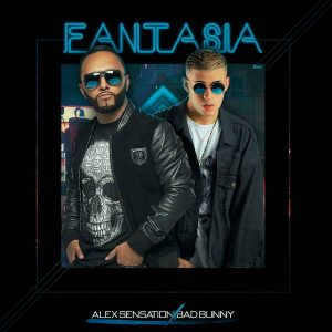 Alex Sensation Ft. Bad Bunny - Fantasia MP3