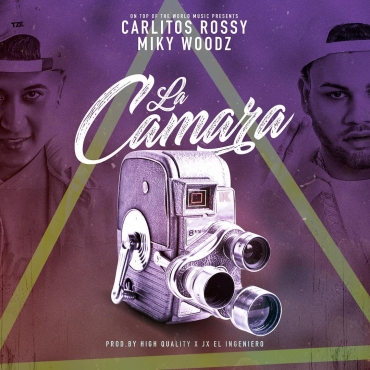 Carlitos Rossy Ft. Miky Woodz - La Camara MP3