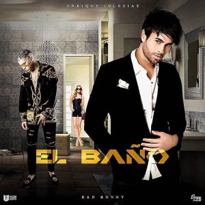 Enrique Iglesias Ft. Bad Bunny - El Baño MP3