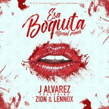 J Alvarez Ft. Zion y Lennox - Esa Boquita MP3