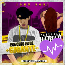 John Bori - Ese Culo Es De Gigante MP3