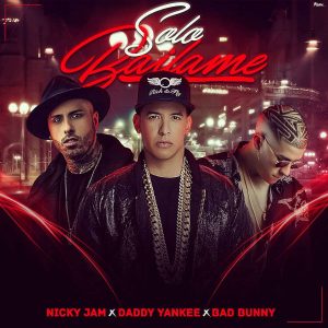 Nicky Jam Ft. Daddy Yankee, Bad Bunny - Solo Bailame MP3