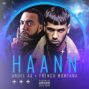 Anuel AA Ft. French Montana - Haann MP3