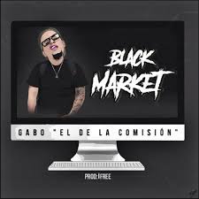 Gabo El De La Comision - Black Market MP3