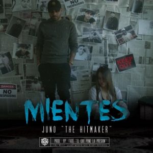 Juno The Hitmaker - Mientes MP3