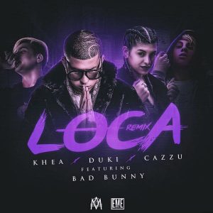 Khea Ft. Duki, Cazzu, Bad Bunny - Loca Remix MP3