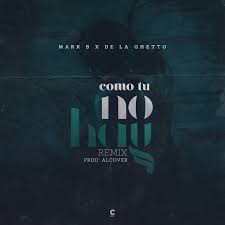 Mark B Ft. De La Ghetto - Como Tu No Hay MP3