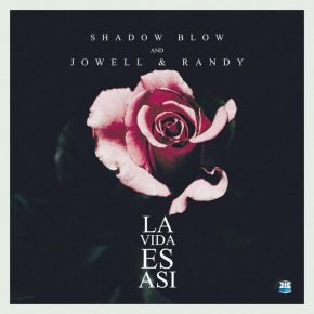 Shadow Blow Ft. Jowell Y Randy - La Vida Es Así Remix MP3