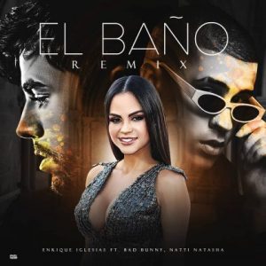 Enrique Iglesias Ft. Bad Bunny, Natti Natasha - El Baño Remix MP3